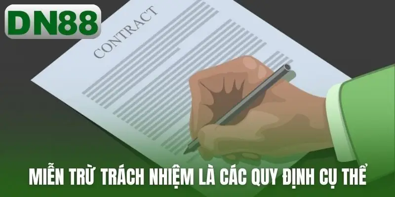 Miễn trừ trách nhiệm là các quy định cụ thể